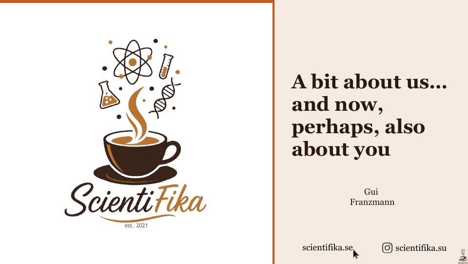 First slide of the ScientiFika introduction: A bit about us